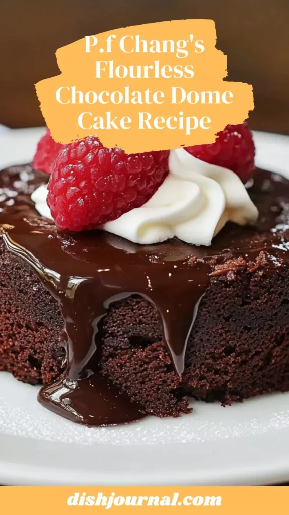 P.f chang's flourless chocolate dome cake recipe P.f chang's flourless chocolate dome cake recipe